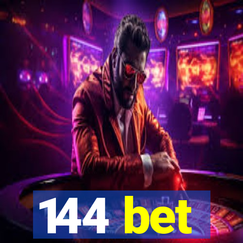 144 bet